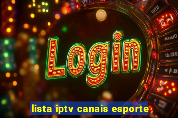 lista iptv canais esporte